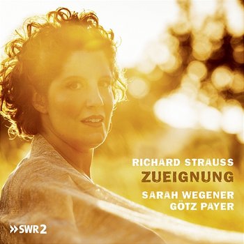 Richard Strauss: Zueignung - Sarah Wegener, Götz Payer