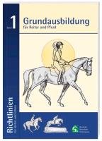 Richtlinien für Reiten und Fahren 1. Grundausbildung für Reiter und Pferd Fn-Verlag Warendorf, Fn Verlag