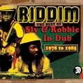 Riddim: The Best of Sly & Robbie in Dub 1978-1985 Sly & Robbie