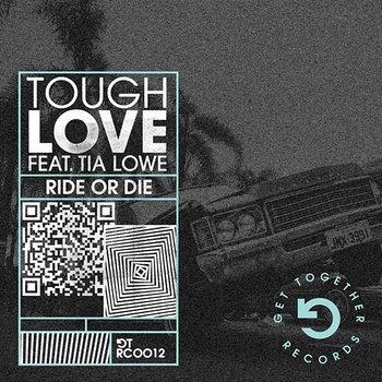 Ride Or Die - Tough Love feat. Tia Lowe