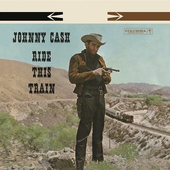 Ride This Train - Johnny Cash