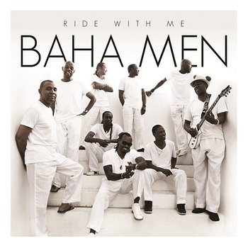 Ride With Me - Baha Men