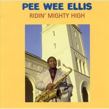 Ridin' Mighty High - Pee Wee Ellis