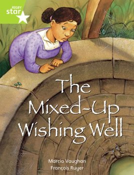 Rigby Star Indep. Lime Level Fiction.  The Mixed Up Wishing Well Single. Volume 2 - Marcia Vaughan