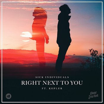 Right Next To You - Sick Individuals feat. Kepler