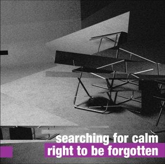 Right To Be Forgotten - Serching For Calm