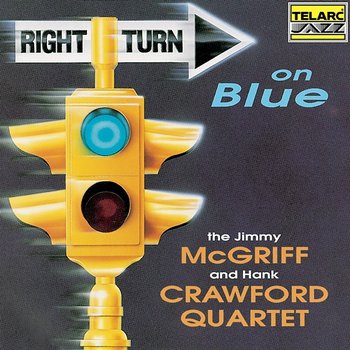 Right Turn On Blue - Jimmy McGriff and Hank Crawford Quartet