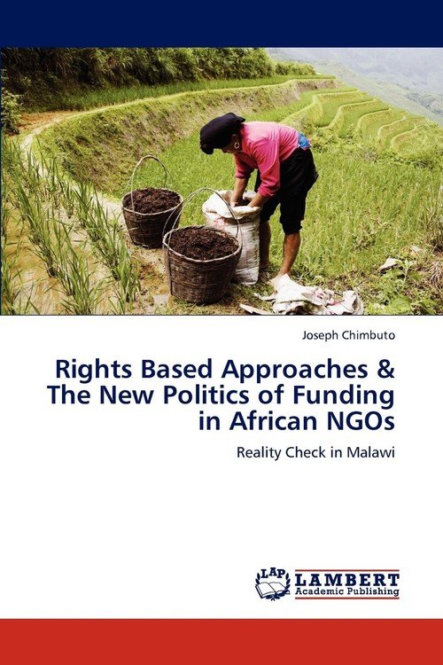 Rights Based Approaches & The New Politics of Funding in African NGOs