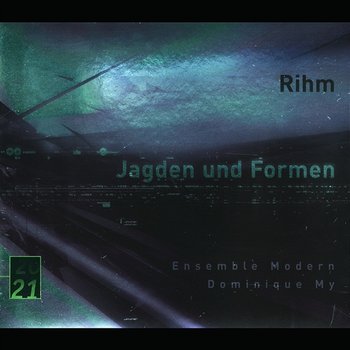 Rihm: Jagden und Formen - Ensemble Modern, Dominique My