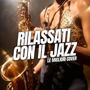 Rilassati con il Jazz: Le Migliori Cover - Mute Ensemble, Gigasax, Instrumental Melodies Collective