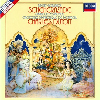 Rimsky-Korsakov: Scheherazade/Capriccio Espagnol - Orchestre Symphonique de Montréal, Charles Dutoit