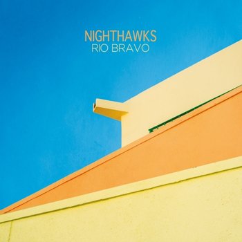 Rio Bravo - Nighthawks