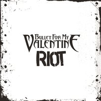 Riot Bullet For My Valentine