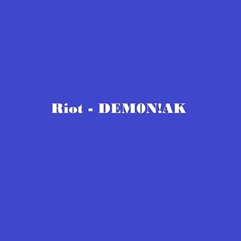 Riot - Dem0n!AK