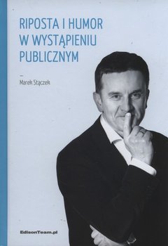 Riposta i humor w wystąpieniu publicznym - Stączek Marek