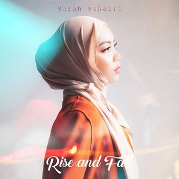 Rise and Fall - Sarah Suhairi