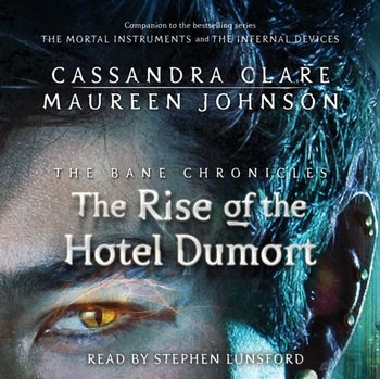 Rise of the Hotel Dumort - Johnson Maureen, Clare Cassandra