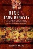 Rise of the Tang Dynasty Romane Julian