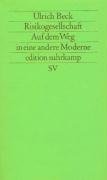 Risikogesellschaft. Auf dem Weg in eine andere Moderne - Beck Ulrich
