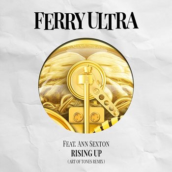 Rising Up - Ferry Ultra, Art Of Tones feat. Ann Sexton