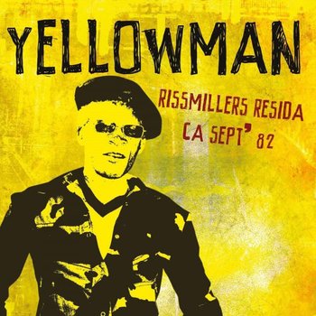 Rissmillers Resida Ca Sept '83 - Yellowman