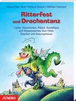 Ritterfest und Drachentanz - Wolf Klaus-Peter, Goschl Bettina