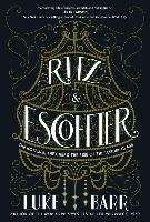 Ritz and Escoffier - Barr Luke