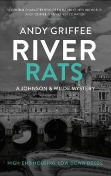 River Rats (Johnson & Wilde Crime Mystery #2) Low-down deeds War on the water A Bath-based crime  - Andy Griffee