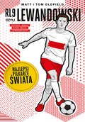 RL9, czyli Lewandowski. Najlepsi piłkarze świata - Matt Oldfield, Tom Oldfield