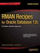 RMAN Recipes for Oracle Database 12c - Kuhn Darl, Alapati Sam R., Nanda Arup