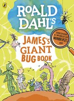 Roald Dahl's James's Giant Bug Book Dahl Roald