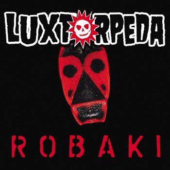 Robaki - Luxtorpeda