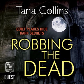 Robbing the Dead. Inspector Jim Carruthers. Book 1 - Tana Collins