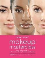 Robert Jones' Makeup Masterclass - Jones Robert