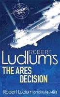 Robert Ludlum's The Ares Decision Ludlum Robert, Mills Kyle, Cobb James