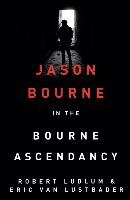 Robert Ludlum's the Bourne Ascendancy Ludlum Robert