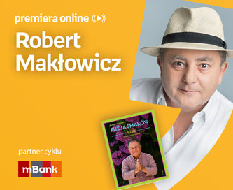 Robert Makłowicz – PREMIERA ONLINE 