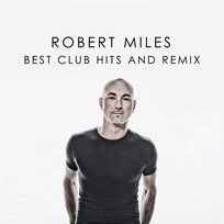 ROBERT MILES BEST CLUB HITS and REMIX Robert Miles