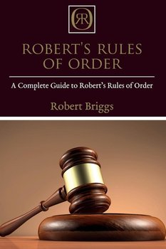 Robert's Rules of Order - Briggs Robert