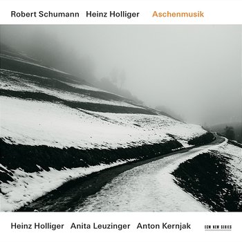 Robert Schumann / Heinz Holliger: Aschenmusik - Heinz Holliger, Anita Leuzinger, Anton Kernjak