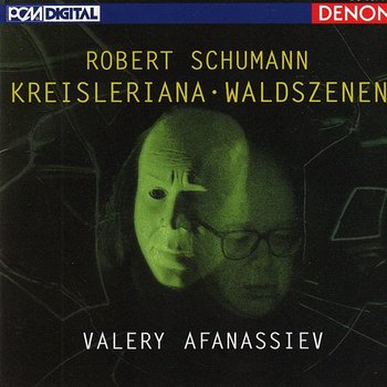 Robert Schumann: "Kreisleriana" & "Waldszenen" - Robert Schumann, Valery Afanassiev