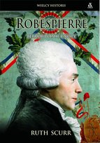 Robespierre. Terror w Imię Cnoty Scurr Ruth