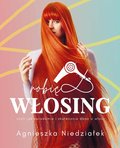 Robię włosing, czyli jak świadomie i skutecznie dbać o włosy - ebook mobi - Niedziałek Agnieszka