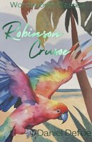 Robinson Crusoe. Wordsworth Classics Daniel Defoe