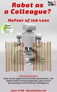 Robot as a Colleague? No Fear of Job Loss - Simone Janson