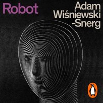 Robot - audiobook Wisniewski-Snerg Adam