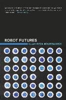 Robot Futures - Nourbakhsh Illah Reza