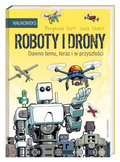 Roboty i drony. Dawno temu, teraz i w przyszłości&nbsp;-&nbsp;Scott Mairghread, Jacob Chabot