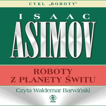 Roboty z planety Świtu. Roboty. Tom 4 - audiobook - Asimov Isaac