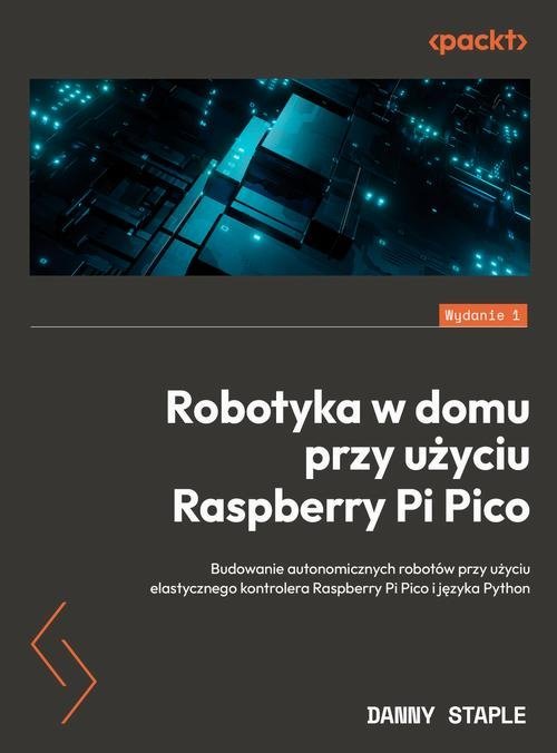 Robotyka w domu przy użyciu Raspberry Pi Pico - ebook PDF - Staple ...